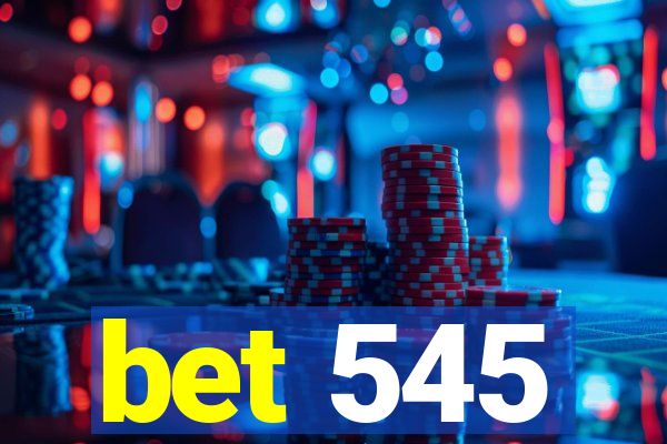 bet 545